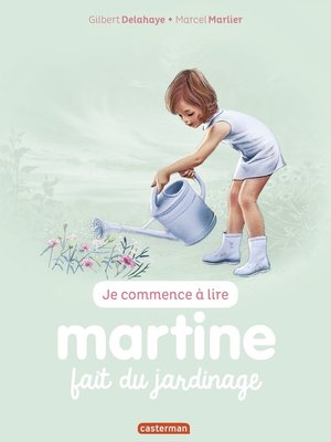 cover image of Je commence à lire avec Martine--Martine fait du jardinage